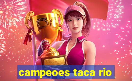 campeoes taca rio